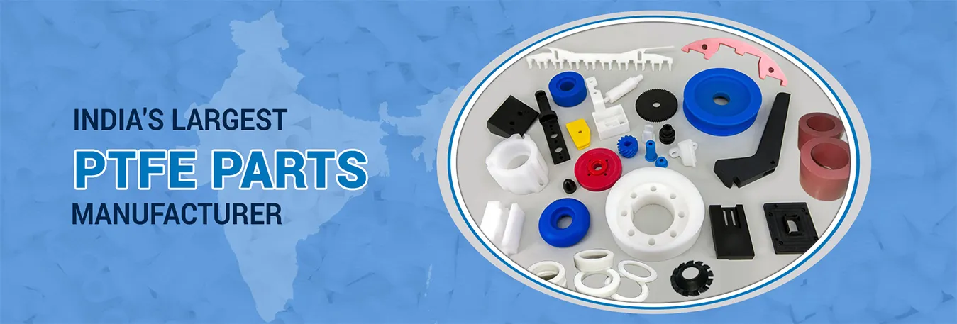 PTFE Spare Parts Manufacturer & Supplier in India